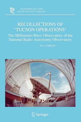 Recollections of "Tucson Operations" : The Millimeter-Wave Observatory of the National Radio Astronomy Observatory