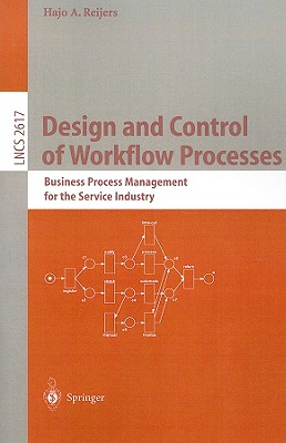 Design and Control of Workflow Processes : Business Process Management for the Service Industry