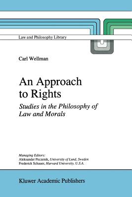 An Approach to Rights : Studies in the Philosophy of Law and Morals