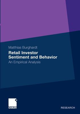 Retail Investor Sentiment and Behavior : An Empirical Analysis