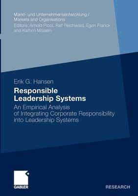 Responsible Leadership Systems : An Empirical Analysis of Integrating Corporate Responsibility into Leadership Systems