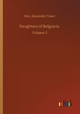 غلاف كتاب Daughters of Belgravia :Volume 2