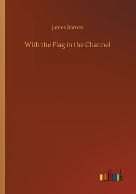 غلاف كتاب With the Flag in the Channel