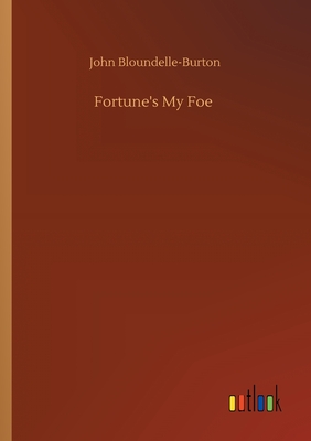 غلاف كتاب Fortune's My Foe