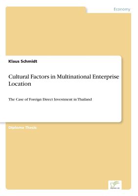 Cultural Factors in Multinational Enterprise Location:The Case of Foreign Direct Investment in Thailand