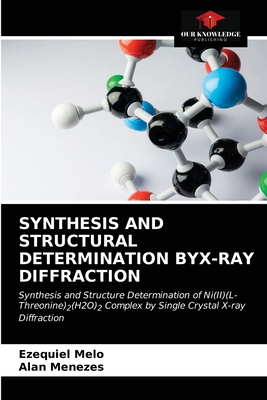 SYNTHESIS AND STRUCTURAL DETERMINATION BYX-RAY DIFFRACTION