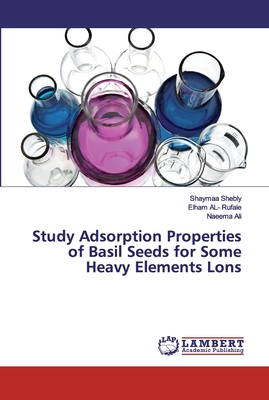 Study Adsorption Properties of Basil Seeds for Some Heavy Elements Lons