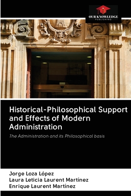 Historical-Philosophical Support and Effects of Modern Administration