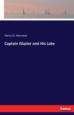 غلاف كتاب Captain Glazier and His Lake
