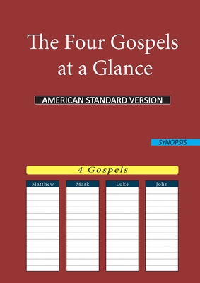 The Four Gospels at a Glance:American Standard Version (Asv)