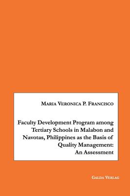 غلاف كتاب Faculty Development Program among Tertiary Schools in Malabon and Navotas, Philippines as the Basic of Quality Management: An Assessment