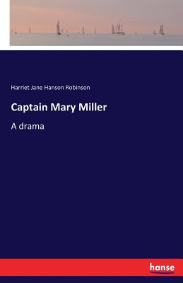 غلاف كتاب Captain Mary Miller:A drama