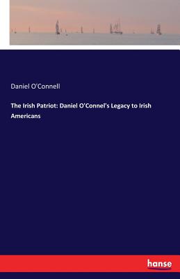 The Irish Patriot: Daniel O