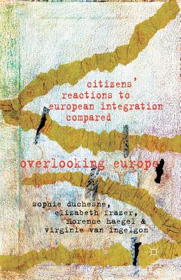 غلاف كتاب Citizens' Reactions to European Integration Compared : Overlooking Europe
