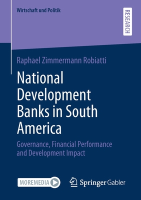 National Development Banks in South America : Governance, Financial Performance and Development Impact