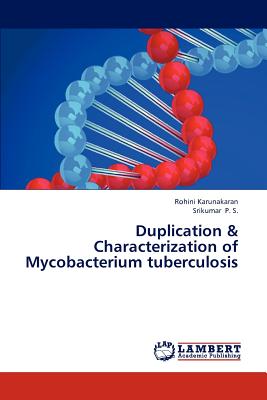 Duplication & Characterization of Mycobacterium Tuberculosis