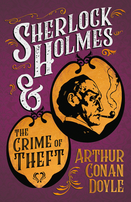Sherlock Holmes and the Crime of Theft (A Collection of Short Stories)