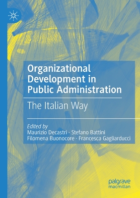 Organizational Development in Public Administration : The Italian Way