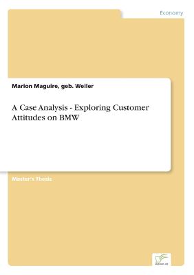 A Case Analysis - Exploring Customer Attitudes on BMW