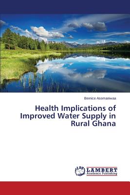 غلاف كتاب Health Implications of Improved Water Supply in Rural Ghana