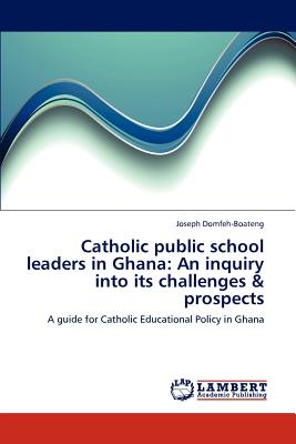 غلاف كتاب Catholic Public School  Lay Leadership in Ghana:  Its Challenges and Prospects