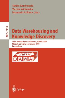 Data Warehousing and Knowledge Discovery : Third International Conference, DaWaK 2001 Munich, Germany September 5-7, 2001 Proceedings