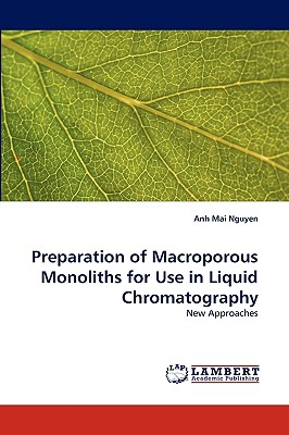 Preparation of Macroporous Monoliths for Use in Liquid Chromatography