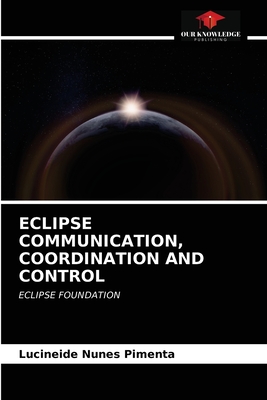 ECLIPSE COMMUNICATION, COORDINATION AND CONTROL