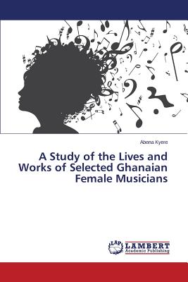 غلاف كتاب A Study of the Lives and Works of Selected Ghanaian Female Musicians