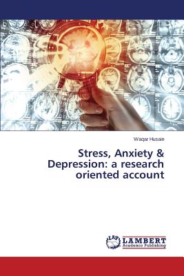 Stress, Anxiety & Depression: a research oriented account