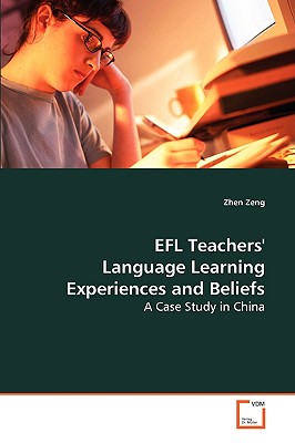EFL Teachers` Language Learning Experiences and Beliefs