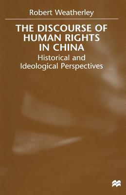 The Discourse of Human Rights in China : Historical and Ideological Perspectives