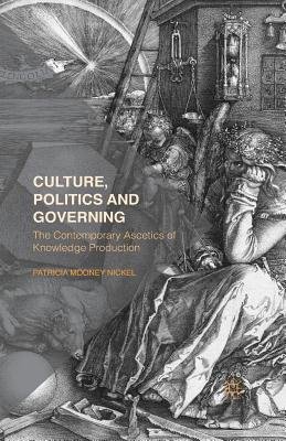 غلاف كتاب Culture, Politics and Governing : The Contemporary Ascetics of Knowledge Production