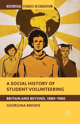 غلاف كتاب A Social History of Student Volunteering : Britain and Beyond, 1880-1980