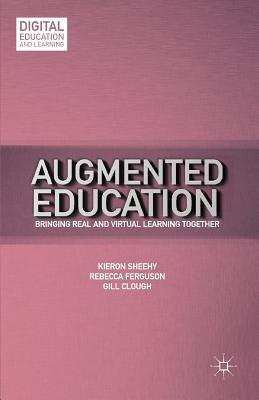 غلاف كتاب Augmented Education : Bringing Real and Virtual Learning Together