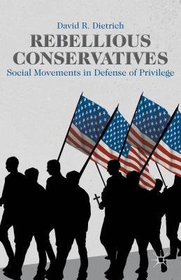 Rebellious Conservatives: Social Movements in Defense of Privilege