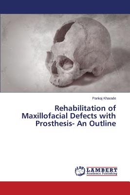 Rehabilitation of Maxillofacial Defects with Prosthesis- An Outline