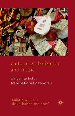 غلاف كتاب Cultural Globalization and Music : African Artists in Transnational Networks