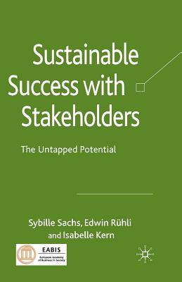 Sustainable Success with Stakeholders : The Untapped Potential