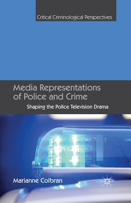 غلاف كتاب Media Representations of Police and Crime : Shaping the Police Television Drama