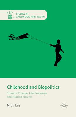 غلاف كتاب Childhood and Biopolitics : Climate Change, Life Processes and Human Futures
