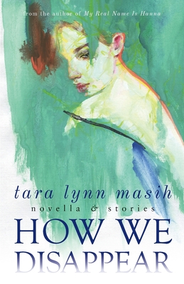غلاف كتاب How We Disappear: Novella & Stories
