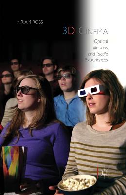 3D Cinema : Optical Illusions and Tactile Experiences