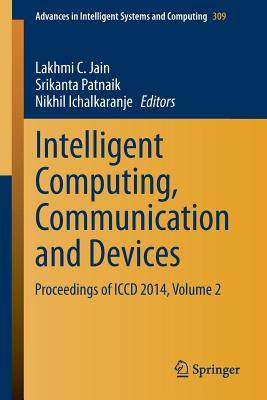 Intelligent Computing, Communication and Devices : Proceedings of ICCD 2014, Volume 2