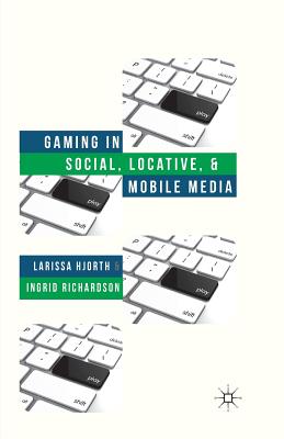 غلاف كتاب Gaming in Social, Locative and Mobile Media
