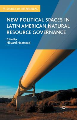 غلاف كتاب New Political Spaces in Latin American Natural Resource Governance