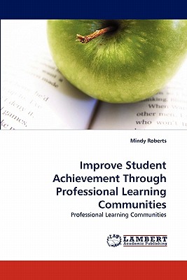 غلاف كتاب Improve Student Achievement Through Professional Learning Communities