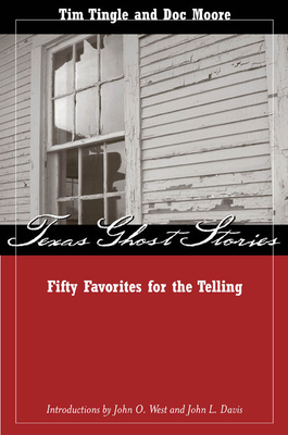 Texas Ghost Stories: Fifty Favorites for the Telling