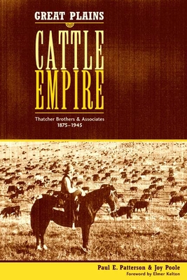 Great Plains Cattle Empire: Thatcher Brothers & Associates, 1875-1945