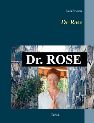 Dr Rose:part 2